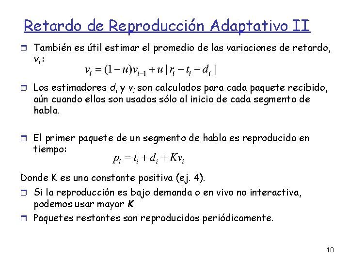 Retardo de Reproducción Adaptativo II También es útil estimar el promedio de las variaciones