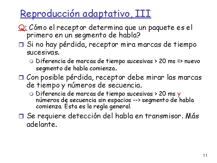 Reproducción adaptativo, III Q: Cómo el receptor determina que un paquete es el primero