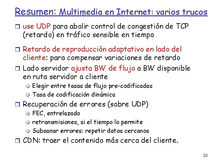 Resumen: Multimedia en Internet: varios trucos use UDP para abolir control de congestión de