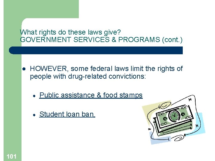 What rights do these laws give? GOVERNMENT SERVICES & PROGRAMS (cont. ) ● HOWEVER,