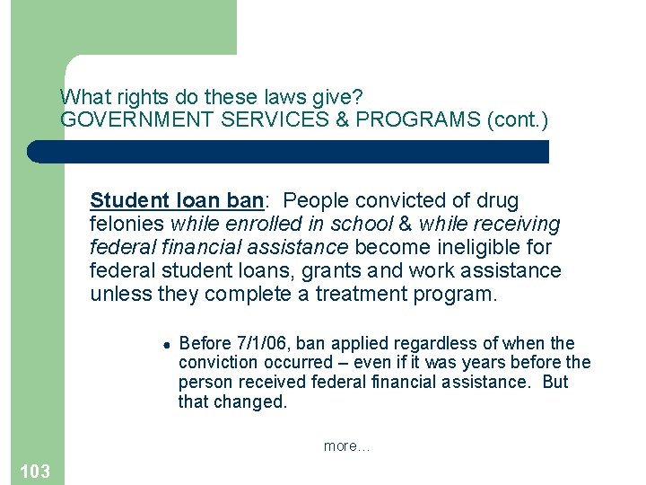 What rights do these laws give? GOVERNMENT SERVICES & PROGRAMS (cont. ) Student loan