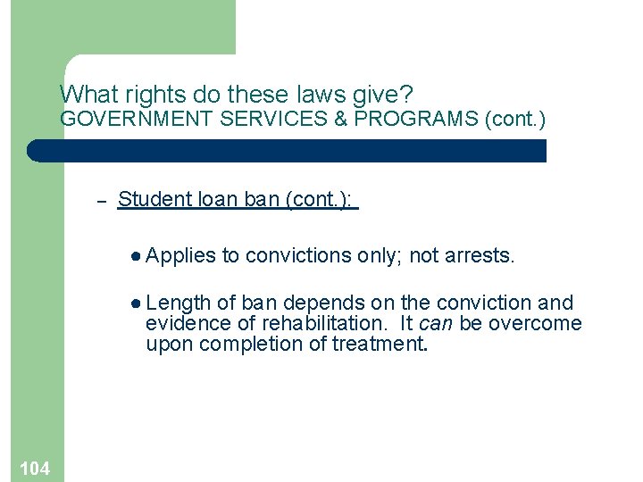 What rights do these laws give? GOVERNMENT SERVICES & PROGRAMS (cont. ) – Student