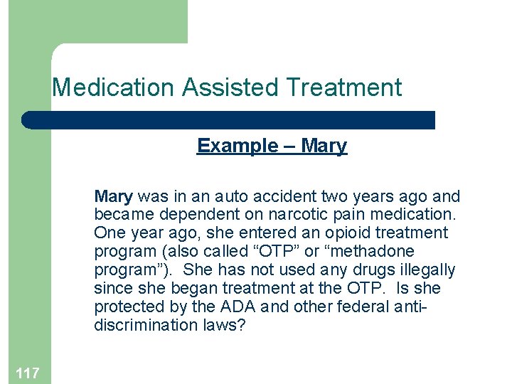 Medication Assisted Treatment Example – Mary was in an auto accident two years ago