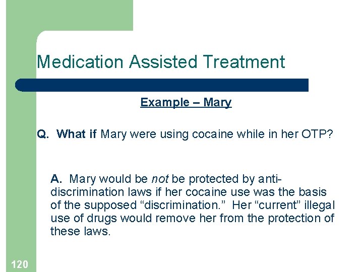 Medication Assisted Treatment Example – Mary Q. What if Mary were using cocaine while