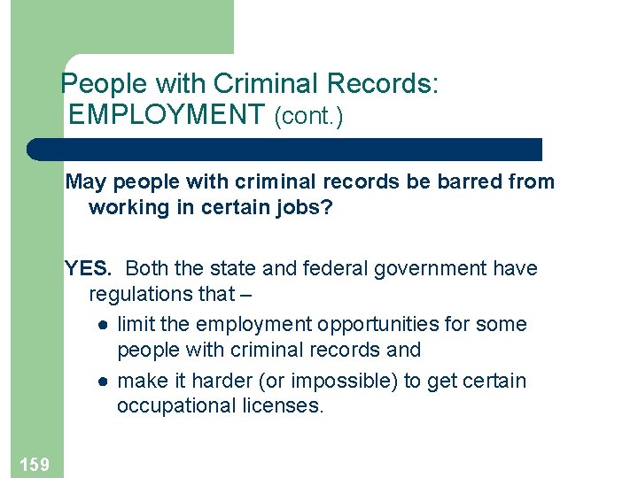 People with Criminal Records: EMPLOYMENT (cont. ) May people with criminal records be barred