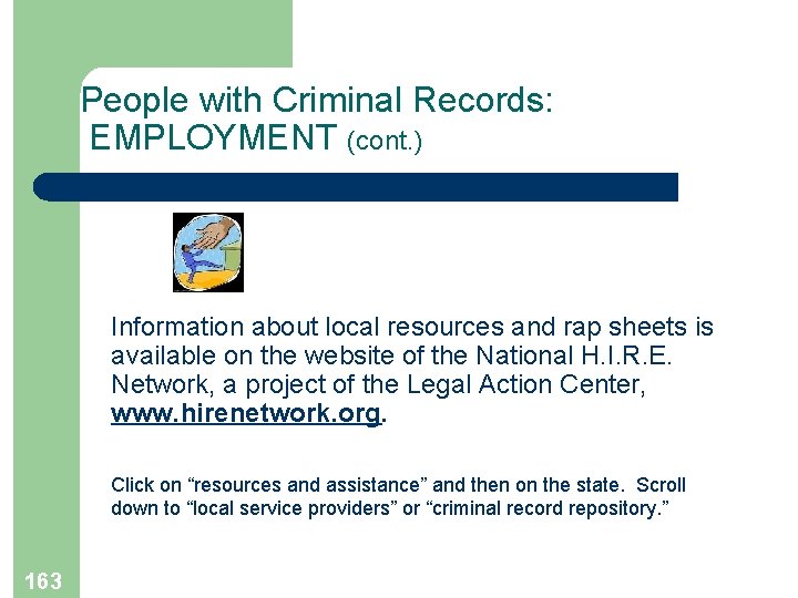 People with Criminal Records: EMPLOYMENT (cont. ) Information about local resources and rap sheets