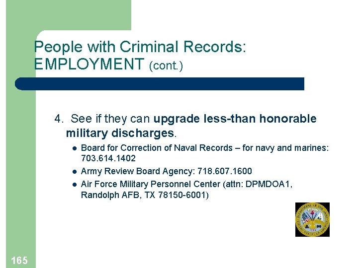 People with Criminal Records: EMPLOYMENT (cont. ) 4. See if they can upgrade less-than