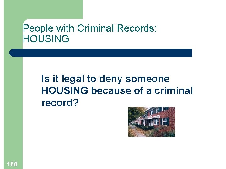 People with Criminal Records: HOUSING Is it legal to deny someone HOUSING because of