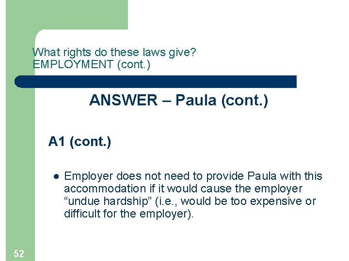 What rights do these laws give? EMPLOYMENT (cont. ) ANSWER – Paula (cont. )