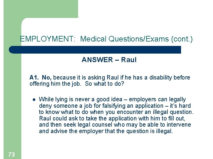 EMPLOYMENT: Medical Questions/Exams (cont. ) ANSWER – Raul A 1. No, because it is