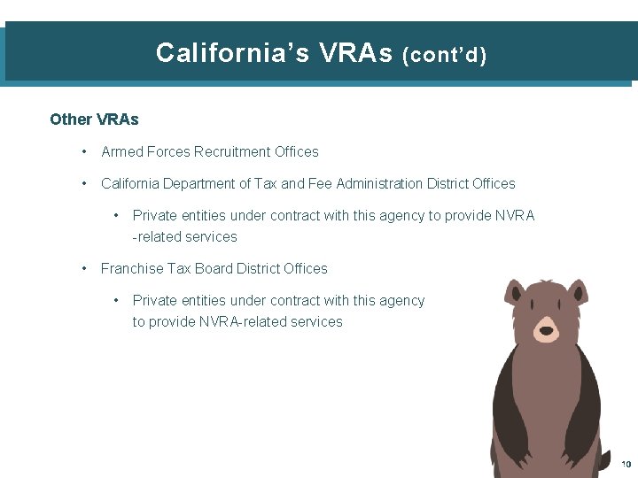 California’s VRAs (cont’d) Other VRAs • Armed Forces Recruitment Offices • California Department of