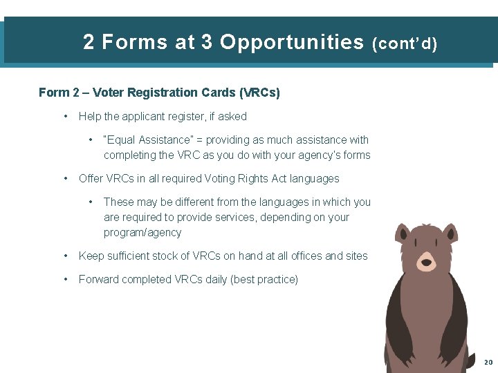  2 Forms at 3 Opportunities (cont’d) Form 2 – Voter Registration Cards (VRCs)