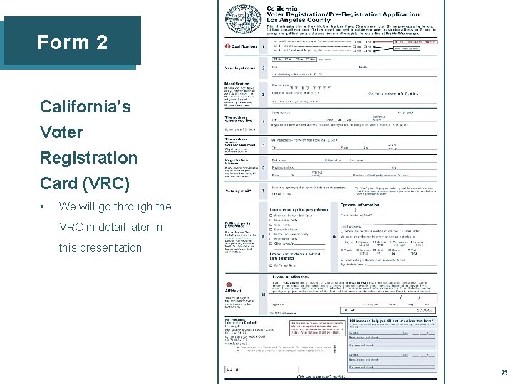 Form 2 California’s Voter Registration Card (VRC) • We will go through the VRC