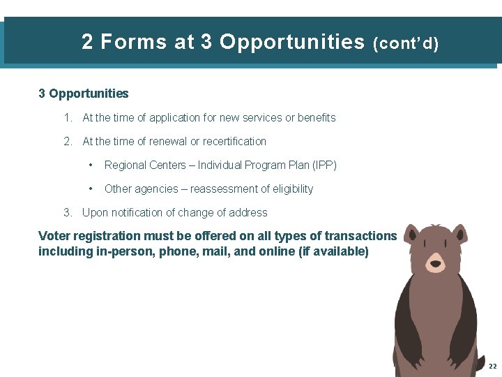  2 Forms at 3 Opportunities (cont’d) 3 Opportunities 1. At the time of