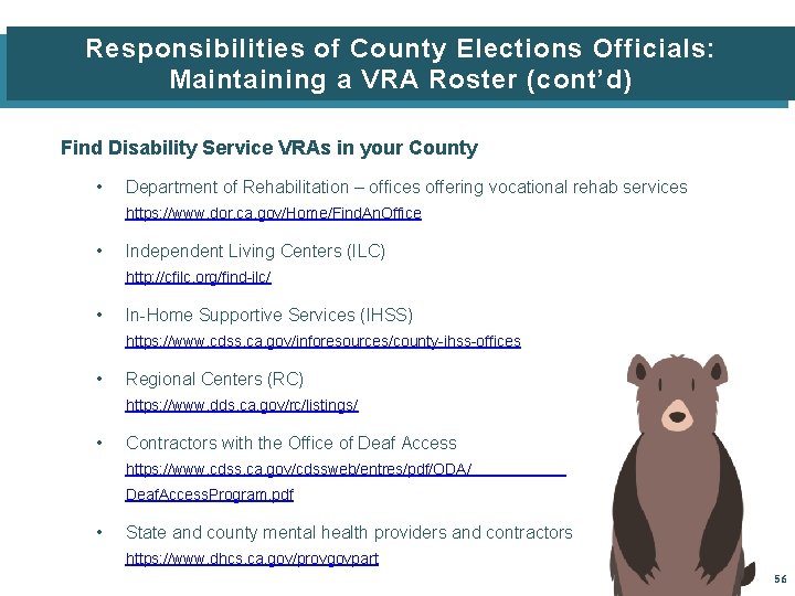 Responsibilities of County Elections Officials: Maintaining a VRA Roster (cont’d) Find Disability Service VRAs