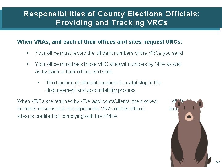 Responsibilities of County Elections Officials: Providing and Tracking VRCs When VRAs, and each of