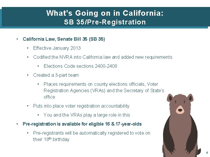What’s Going on in California: SB 35/Pre-Registration • California Law, Senate Bill 35 (SB
