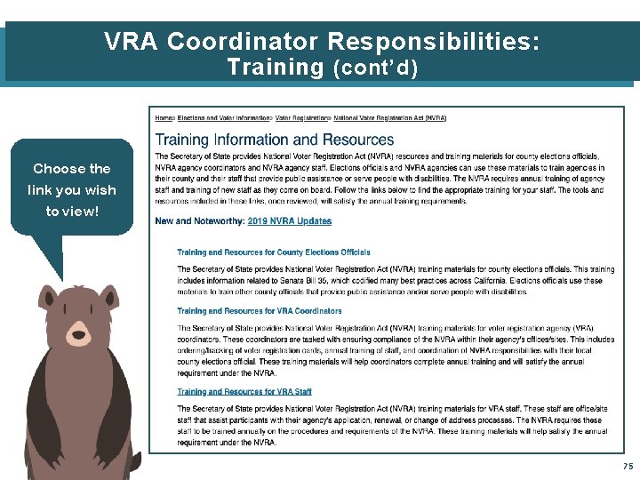 VRA Coordinator Responsibilities: Training (cont’d) Choose the link you wish to view! 75 