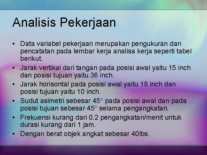 Analisis Pekerjaan • Data variabel pekerjaan merupakan pengukuran dan pencatatan pada lembar kerja analisa