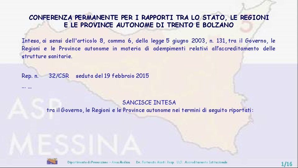 CONFERENZA PERMANENTE PER I RAPPORTI TRA LO STATO, LE REGIONI E LE PROVINCE AUTONOME