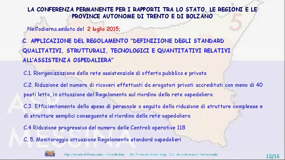 LA CONFERENZA PERMANENTE PER I RAPPORTI TRA LO STATO, LE REGIONI E LE PROVINCE