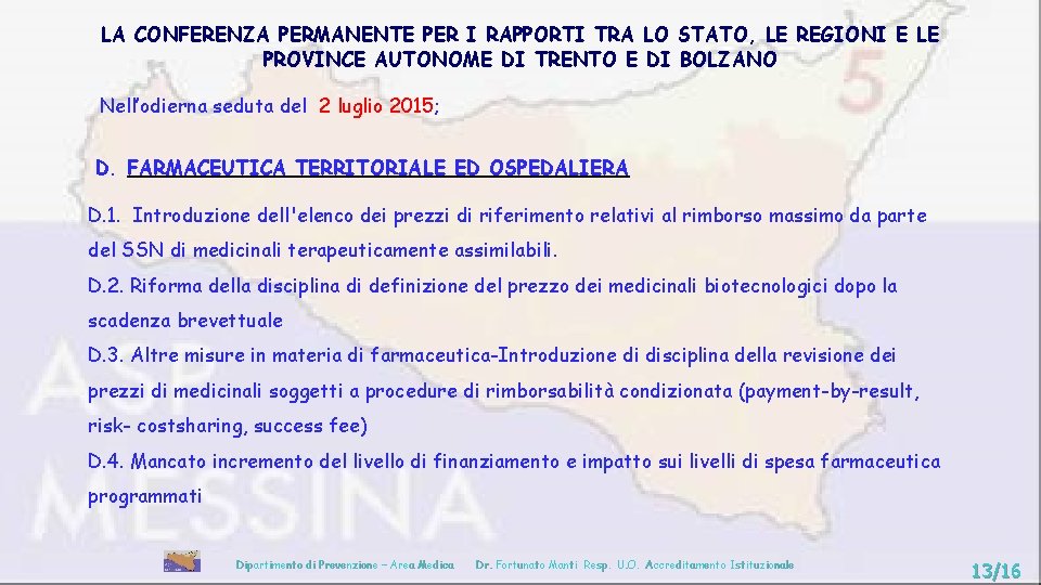 LA CONFERENZA PERMANENTE PER I RAPPORTI TRA LO STATO, LE REGIONI E LE PROVINCE