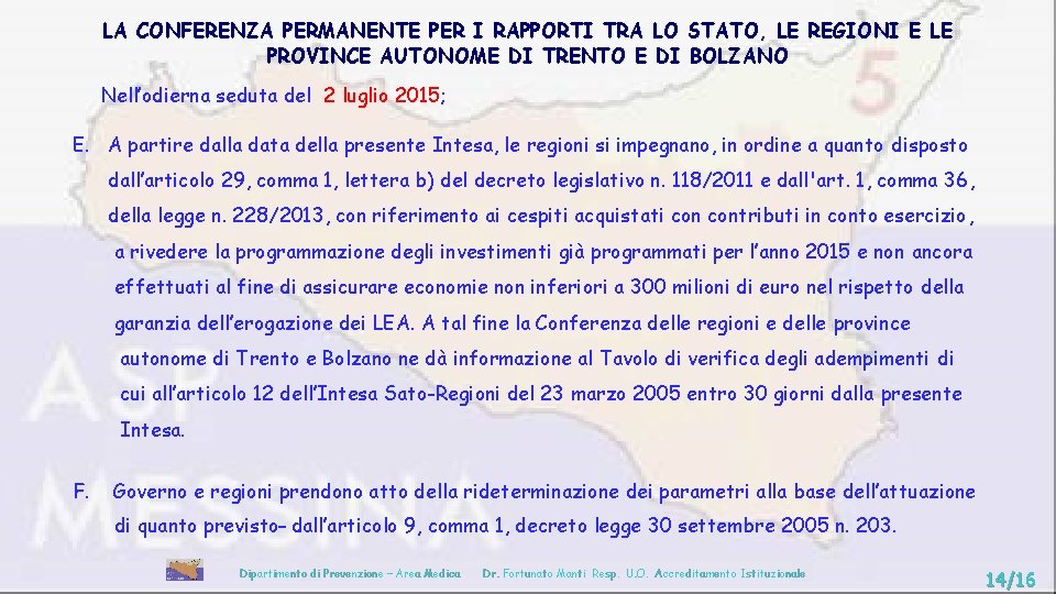 LA CONFERENZA PERMANENTE PER I RAPPORTI TRA LO STATO, LE REGIONI E LE PROVINCE