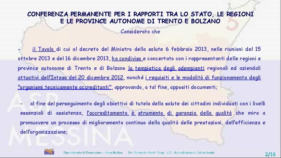 CONFERENZA PERMANENTE PER I RAPPORTI TRA LO STATO, LE REGIONI E LE PROVINCE AUTONOME