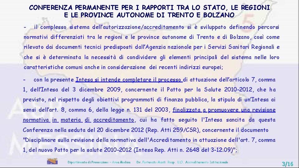 CONFERENZA PERMANENTE PER I RAPPORTI TRA LO STATO, LE REGIONI E LE PROVINCE AUTONOME