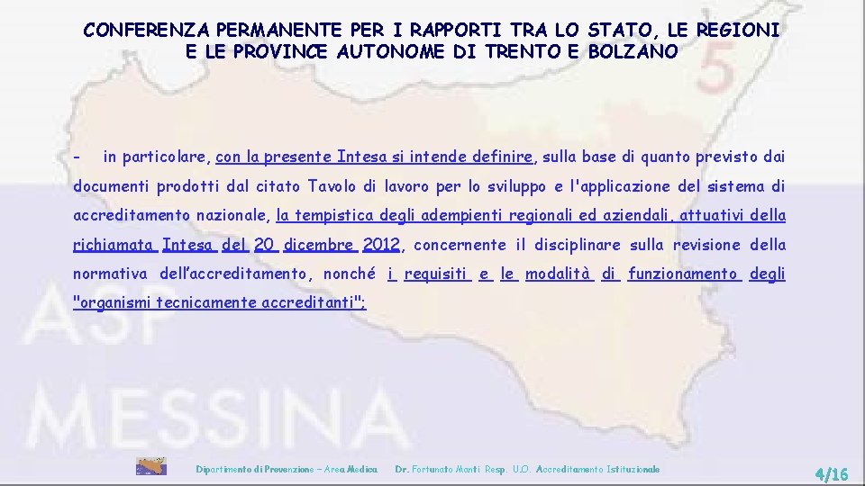 CONFERENZA PERMANENTE PER I RAPPORTI TRA LO STATO, LE REGIONI E LE PROVINCE AUTONOME