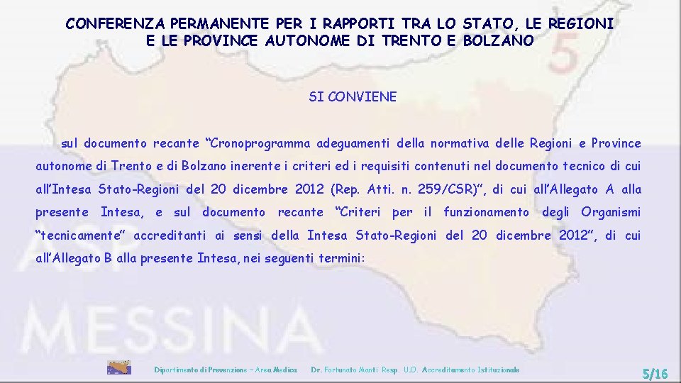 CONFERENZA PERMANENTE PER I RAPPORTI TRA LO STATO, LE REGIONI E LE PROVINCE AUTONOME