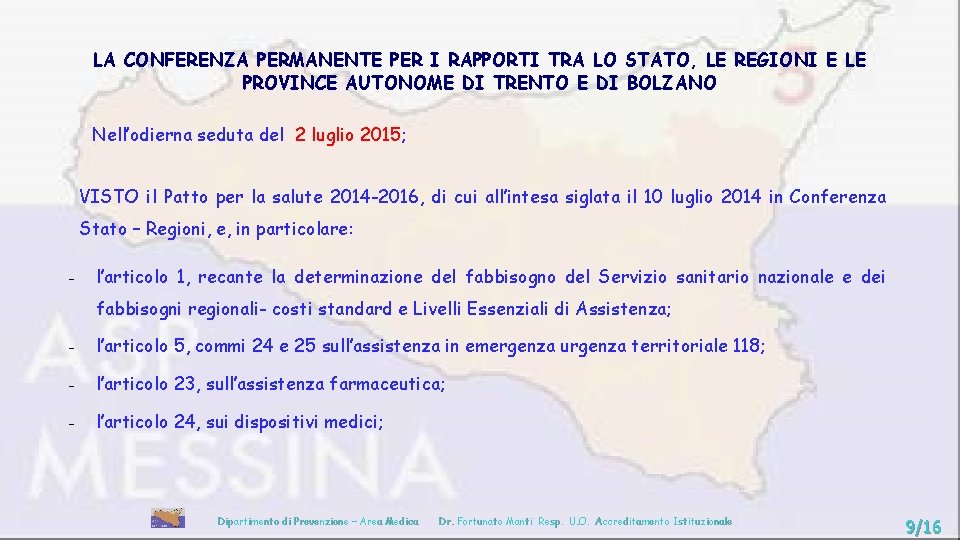 LA CONFERENZA PERMANENTE PER I RAPPORTI TRA LO STATO, LE REGIONI E LE PROVINCE