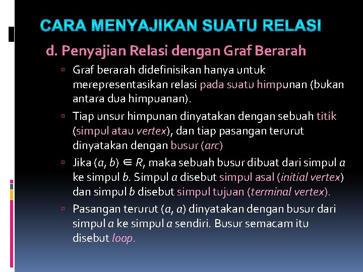 Tabel Relasi faktor prima dari d. Penyajian Relasi dengan Graf Berarah Graf berarah didefinisikan