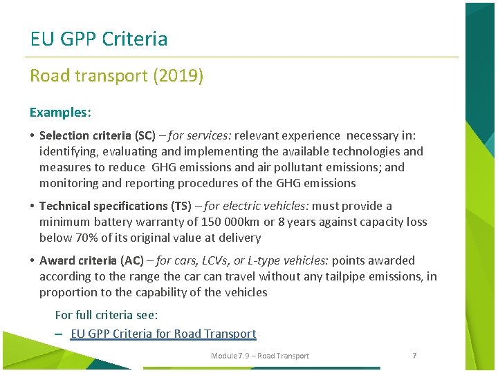 EU GPP Criteria Road transport (2019) Examples: • Selection criteria (SC) – for services: