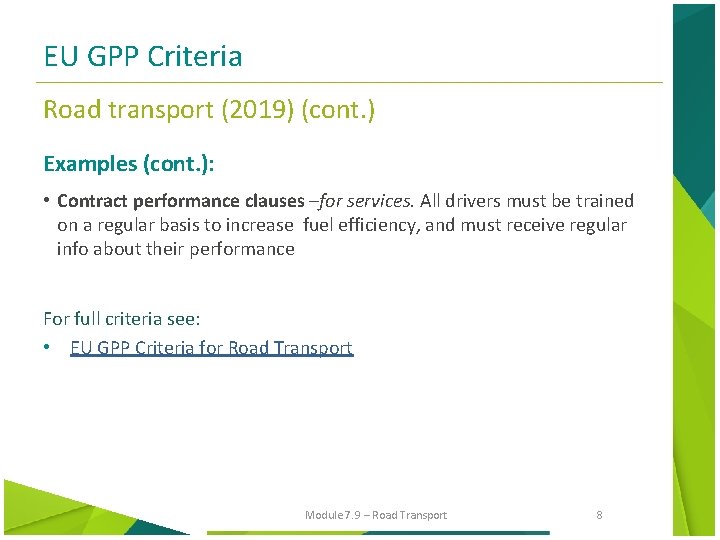 EU GPP Criteria Road transport (2019) (cont. ) Examples (cont. ): • Contract performance