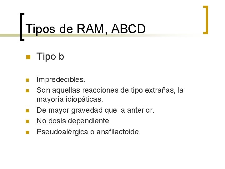 Tipos de RAM, ABCD n Tipo b n Impredecibles. Son aquellas reacciones de tipo Tipos de RAM, ABCD n Tipo b n Impredecibles. Son aquellas reacciones de tipo