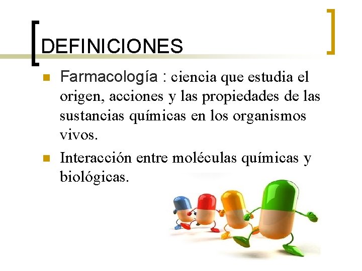 DEFINICIONES n n Farmacología : ciencia que estudia el origen, acciones y las propiedades DEFINICIONES n n Farmacología : ciencia que estudia el origen, acciones y las propiedades