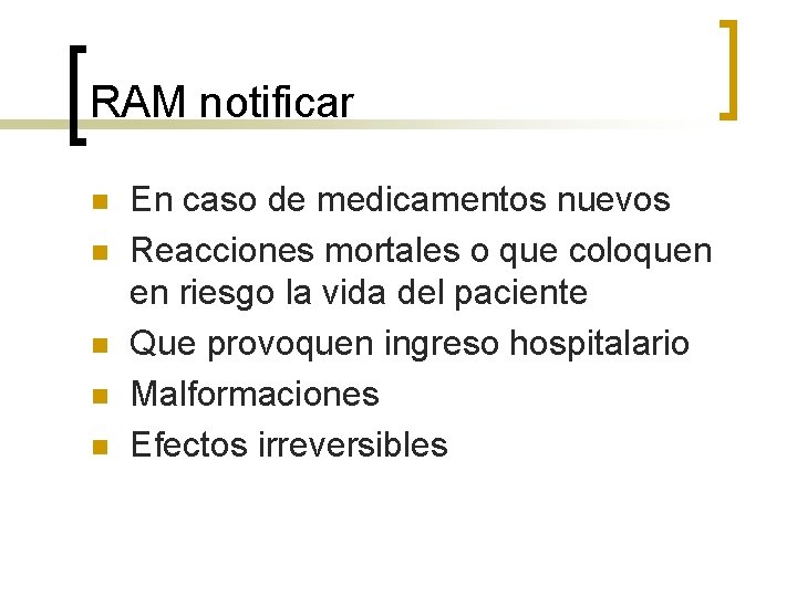 RAM notificar n n n En caso de medicamentos nuevos Reacciones mortales o que RAM notificar n n n En caso de medicamentos nuevos Reacciones mortales o que