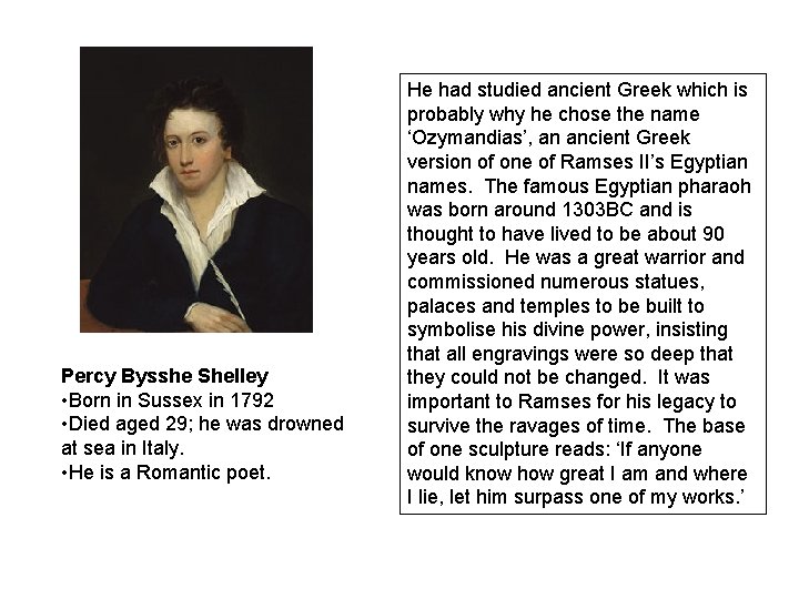 Percy Bysshe Shelley • Born in Sussex in 1792 • Died aged 29; he