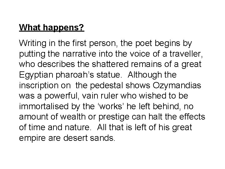 What happens? Writing in the first person, the poet begins by putting the narrative