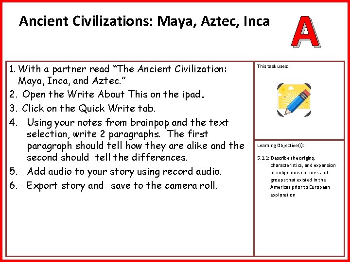 Ancient Civilizations: Maya, Aztec, Inca 1. With a partner read “The Ancient Civilization: Maya,