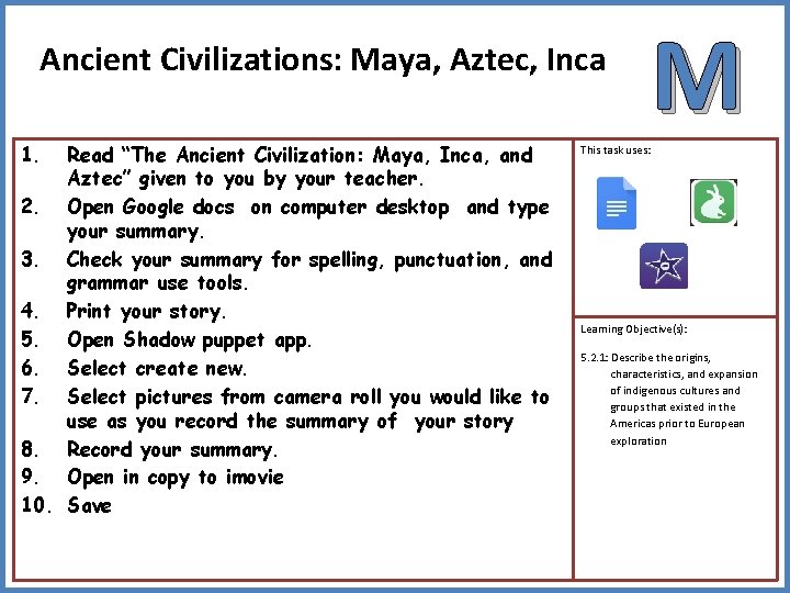 Ancient Civilizations: Maya, Aztec, Inca 1. Read “The Ancient Civilization: Maya, Inca, and Aztec”