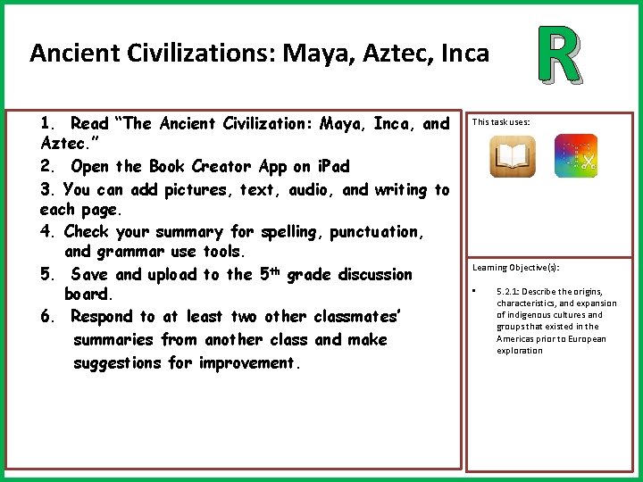 R Ancient Civilizations: Maya, Aztec, Inca 1. Read “The Ancient Civilization: Maya, Inca, and