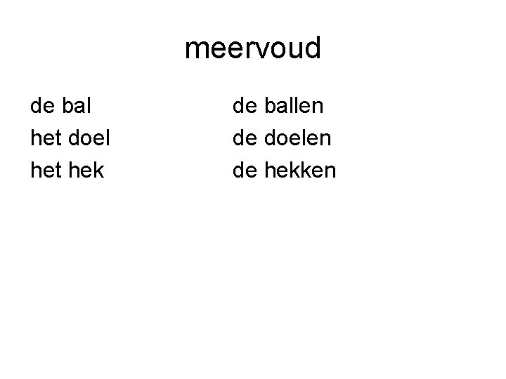 meervoud de bal het doel het hek de ballen de doelen de hekken 