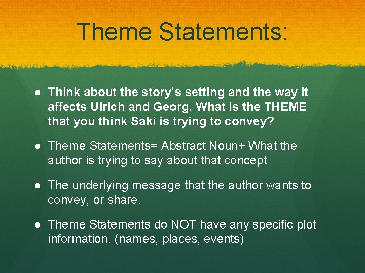 Theme Statements: ● Think about the story’s setting and the way it affects Ulrich