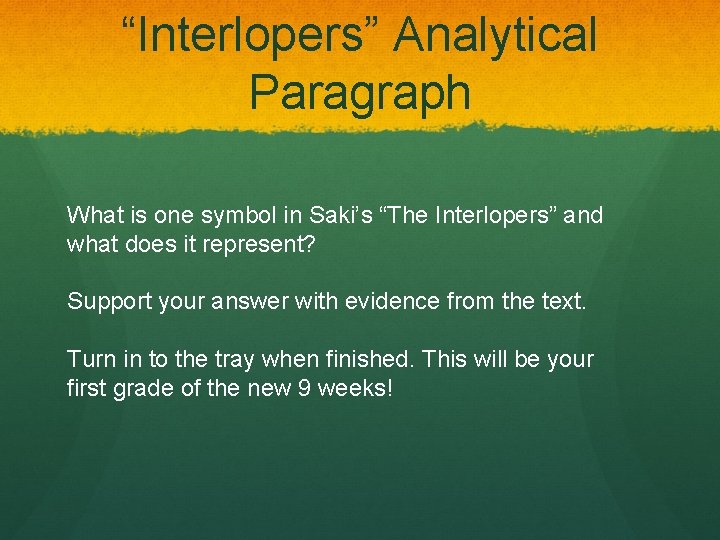 “Interlopers” Analytical Paragraph What is one symbol in Saki’s “The Interlopers” and what does