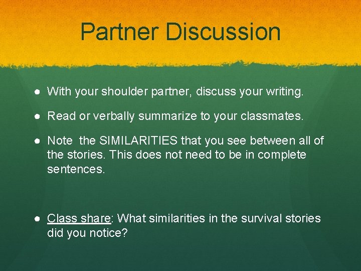 Partner Discussion ● With your shoulder partner, discuss your writing. ● Read or verbally