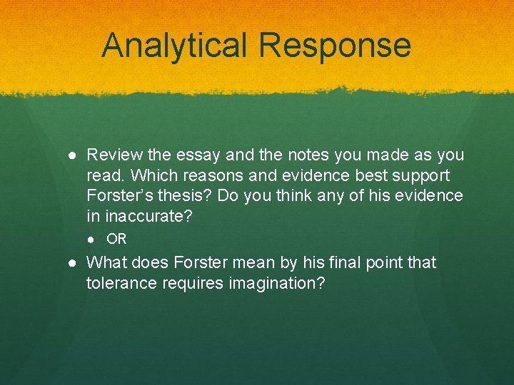 Analytical Response ● Review the essay and the notes you made as you read.