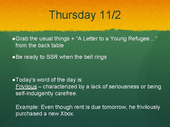 Thursday 11/2 ●Grab the usual things + “A Letter to a Young Refugee…” from