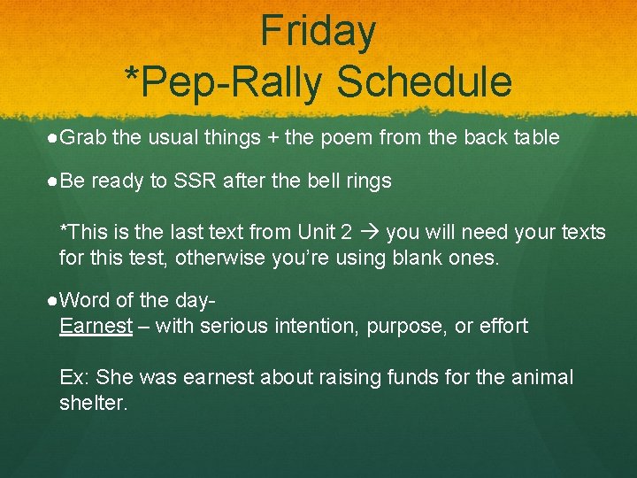 Friday *Pep-Rally Schedule ●Grab the usual things + the poem from the back table